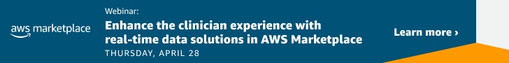 Healthcare Webinar: Enhance the clinician experience with real-time data solutions in AWS Marketplace