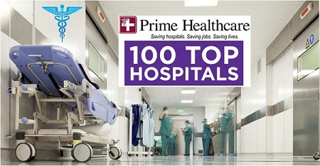 Prime Healthcare Hospitals Named Among “100 Top Hospitals” in the Nation