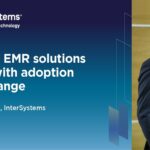Darren Jones, InterSystems – Driving EMR solutions value with adoption and change – Article tile-01