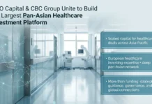 GHO Capital and CBC Group to Build the Largest Pan-Asian Healthcare Investment Platform Healthcare Investment Platform