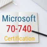 Top 7 Study Tips for Passing Microsoft 70-740 Exam: Are Practice Tests Really Effective?